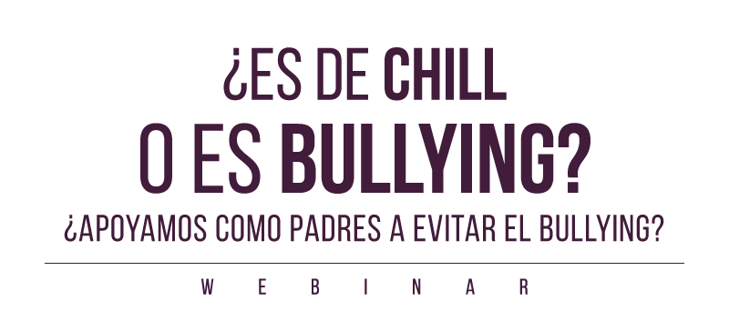 Webinar ¿Es de chill o es bullying?